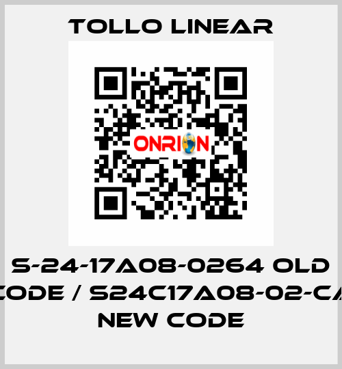 S-24-17A08-0264 old code / S24C17A08-02-CA new code Tollo Linear