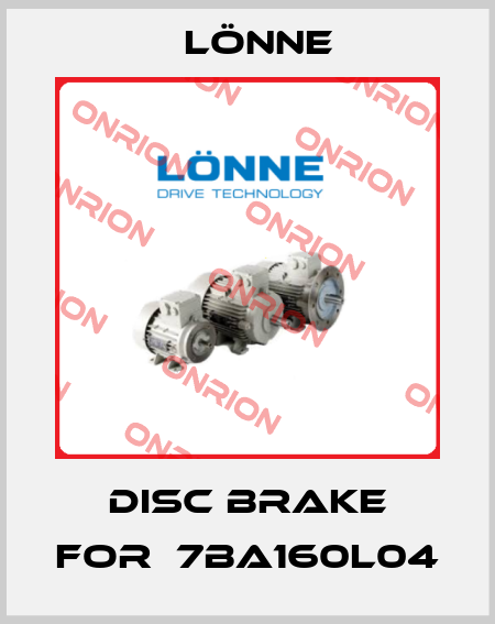  disc brake for  7BA160L04 Lönne