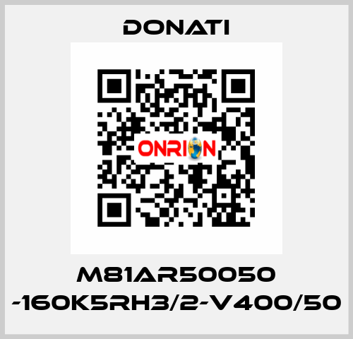 M81AR50050 -160K5RH3/2-V400/50 Donati