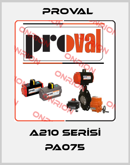 A210 SERİSİ PA075 Proval