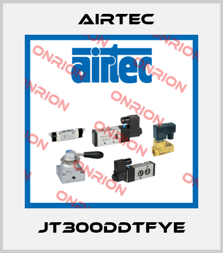 JT300DDTFYE Airtec