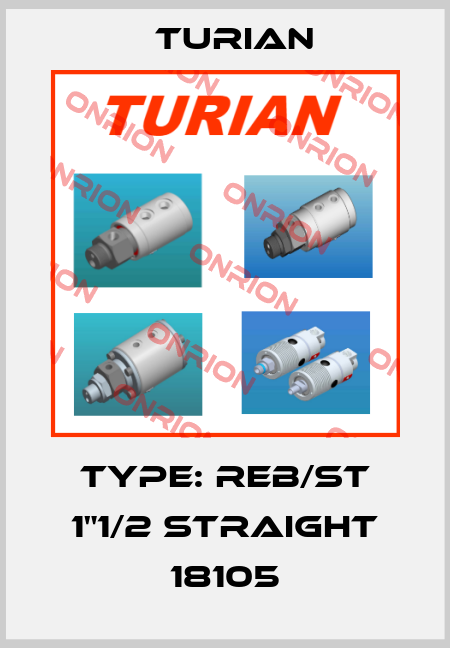 type: REB/ST 1"1/2 straight 18105 Turian