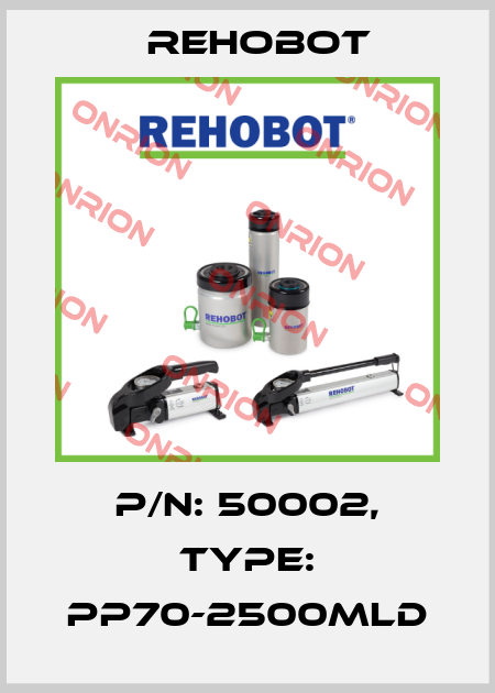 p/n: 50002, Type: PP70-2500MLD Rehobot