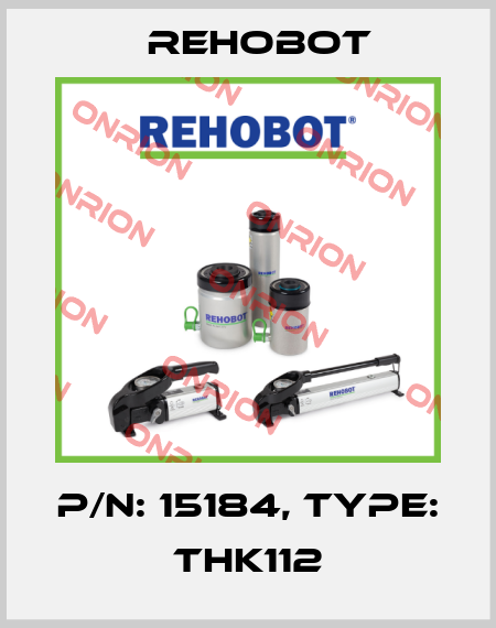 p/n: 15184, Type: THK112 Rehobot