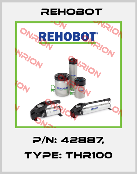 p/n: 42887, Type: THR100 Rehobot