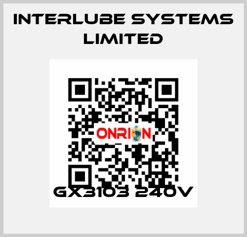 GX3103 240V Interlube Systems Limited