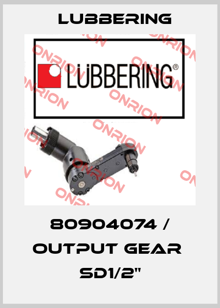 80904074 / output gear  SD1/2" Lubbering