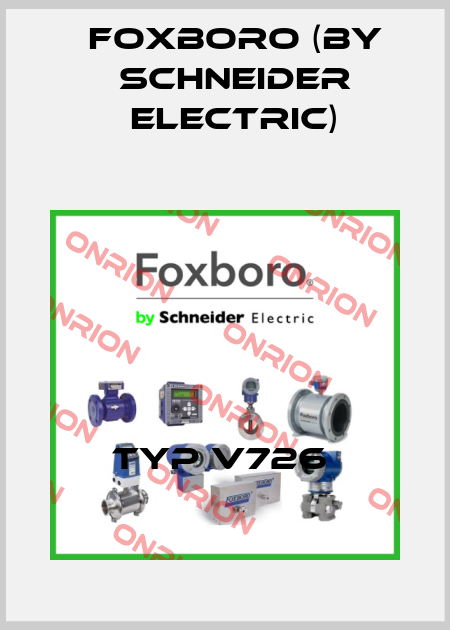 TYP V726  Foxboro (by Schneider Electric)