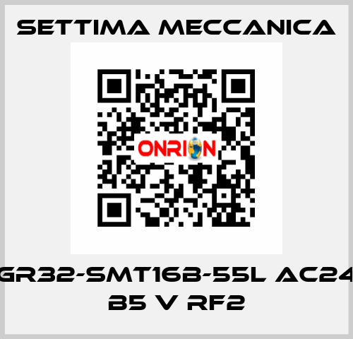 GR32-SMT16B-55L AC24 B5 V RF2 Settima Meccanica