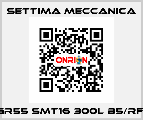 GR55 SMT16 300L B5/RF1 Settima Meccanica