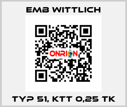 Typ 51, KTT 0,25 TK EMB Wittlich