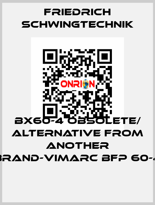 BX60-4 obsolete/ alternative from another brand-Vimarc BFP 60-4 Friedrich Schwingtechnik