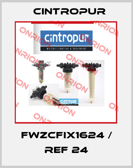 FWZCFIX1624 / REF 24 Cintropur