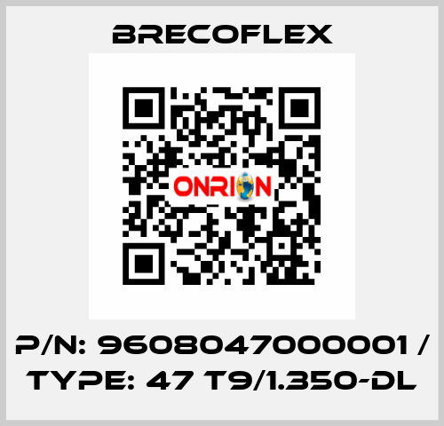 P/N: 9608047000001 / Type: 47 T9/1.350-DL Brecoflex