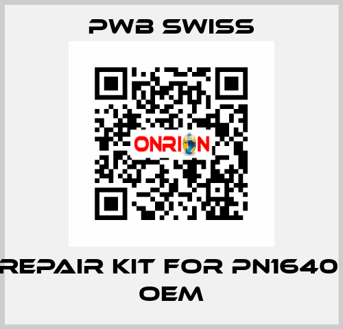 repair kit for PN1640  oem PWB Swiss