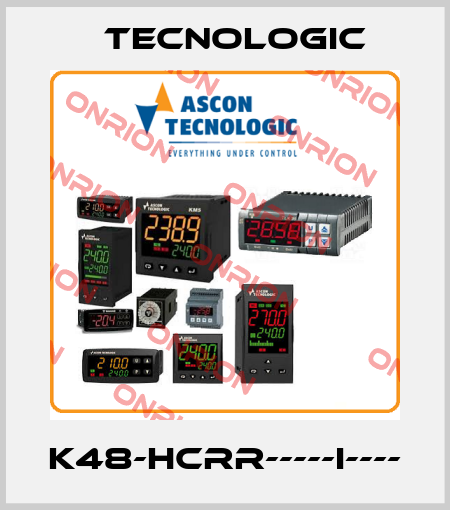 K48-HCRR-----I---- Tecnologic