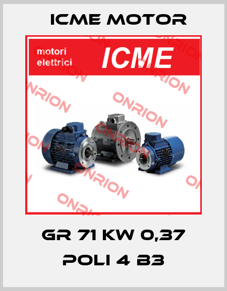 GR 71 KW 0,37 POLI 4 B3 Icme Motor