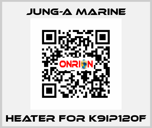 heater for K9IP120F JUNG-A MARINE