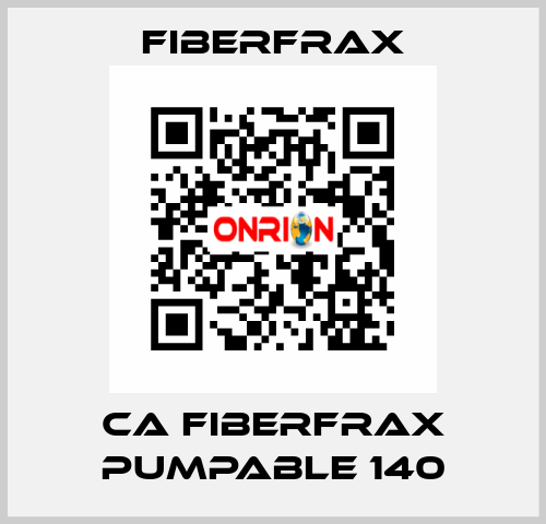 CA FIBERFRAX PUMPABLE 140 Fiberfrax