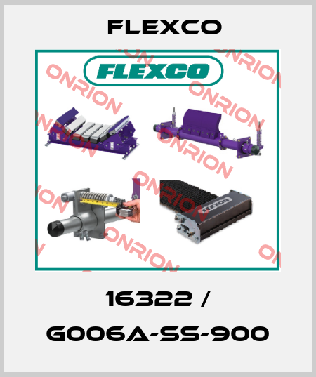 16322 / G006A-SS-900 Flexco