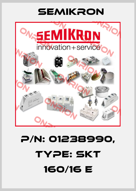P/N: 01238990, Type: SKT 160/16 E Semikron