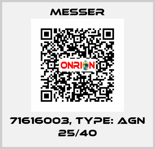 71616003, Type: AGN 25/40 Messer