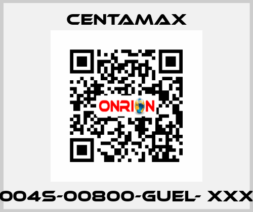 004S-00800-GUEL- xxx CENTAMAX