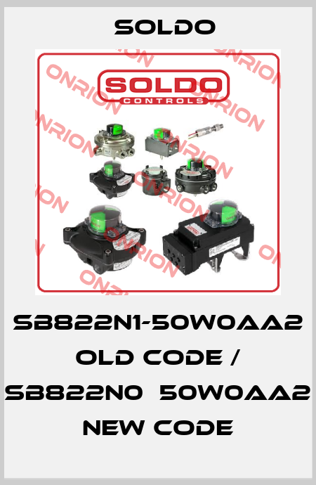 SB822N1-50W0AA2 old code / SB822N0‐50W0AA2 new code Soldo