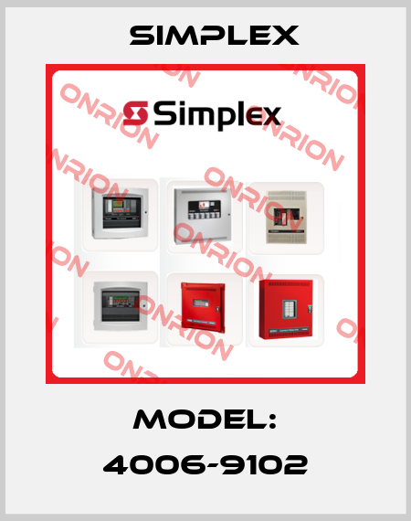 Model: 4006-9102 Simplex
