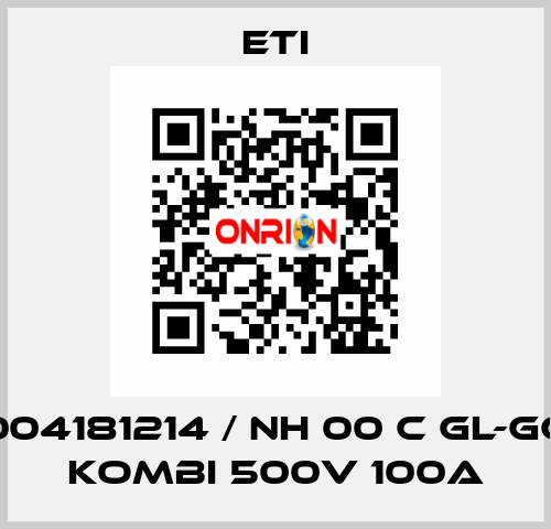 004181214 / NH 00 C gL-gG KOMBI 500V 100A Eti