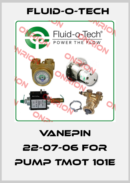 VANEPIN 22-07-06 FOR PUMP TMOT 101E Fluid-O-Tech