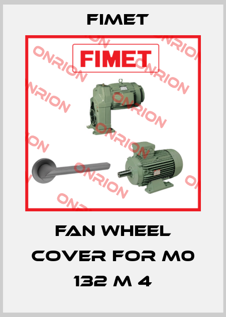 fan wheel cover for M0 132 M 4 Fimet