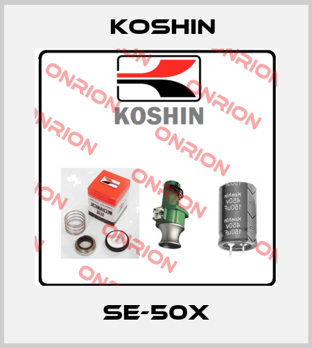 SE-50X Koshin