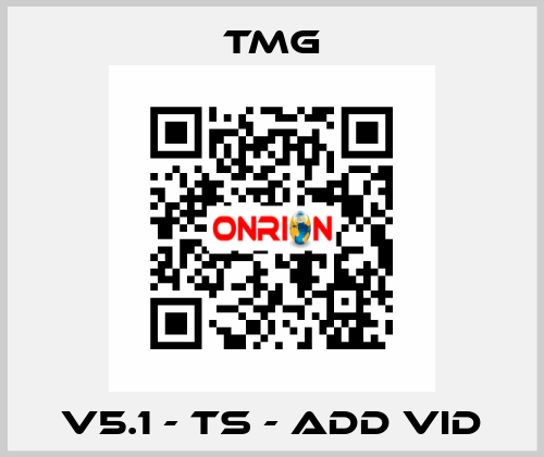 V5.1 - TS - Add VID TMG