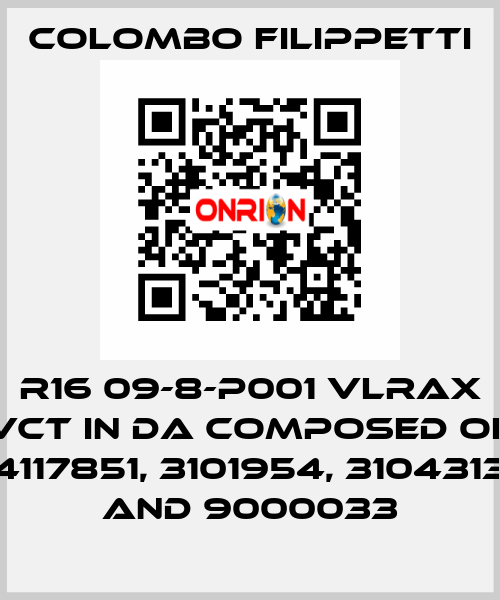 R16 09-8-P001 VLRAX VCT IN DA composed of 4117851, 3101954, 3104313 and 9000033 Colombo Filippetti