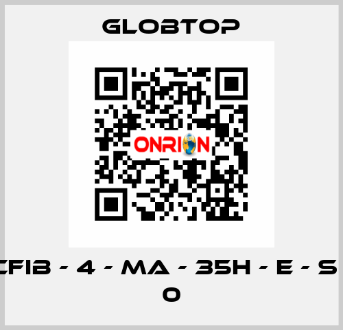 CFIB - 4 - MA - 35H - E - S - 0 Globtop