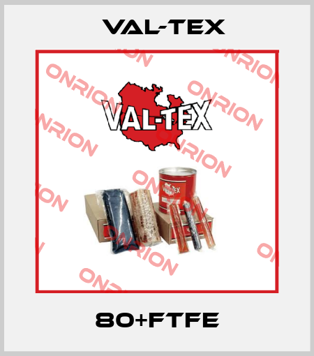 80+FTFE Val-Tex