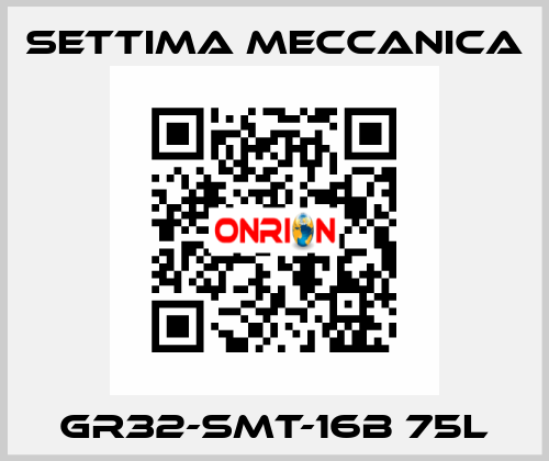 GR32-SMT-16B 75L Settima Meccanica