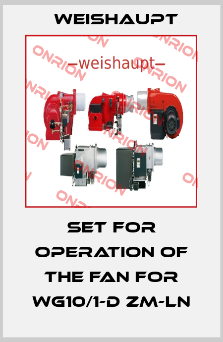 Set for operation of the fan for WG10/1-D ZM-LN Weishaupt