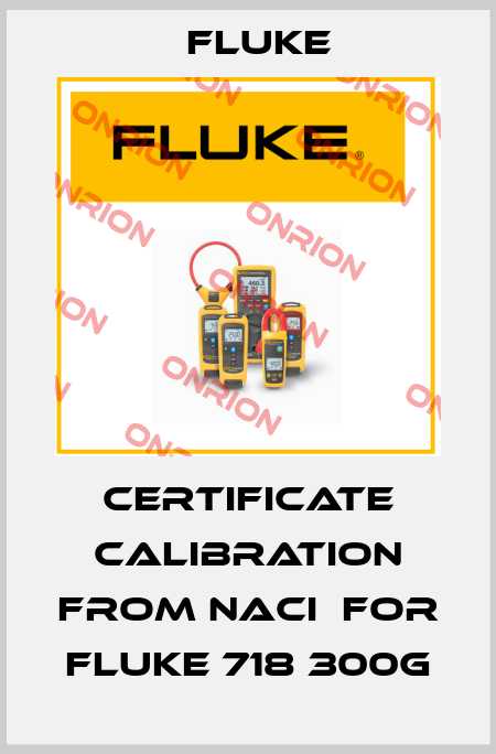 Certificate Calibration From NACI  For Fluke 718 300G Fluke