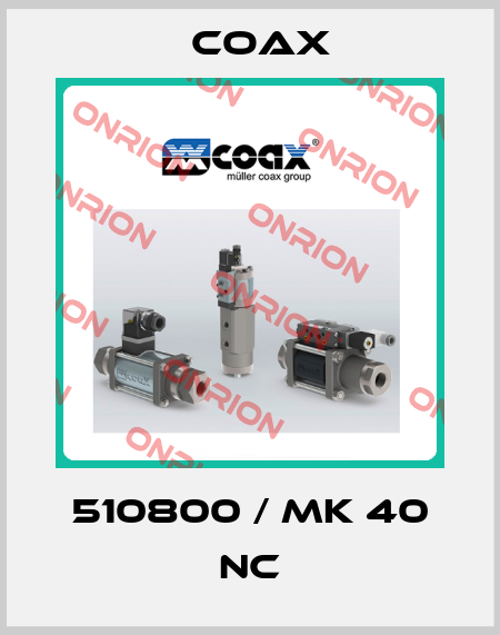 510800 / MK 40 NC Coax