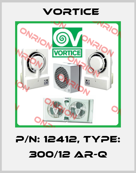 P/N: 12412, Type: 300/12 AR-Q Vortice