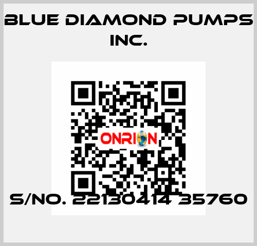 S/No. 22130414 35760 Blue Diamond Pumps Inc.