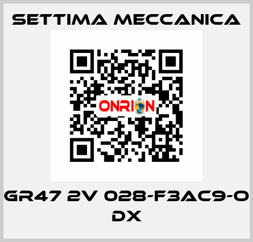 GR47 2V 028-F3AC9-O DX Settima Meccanica