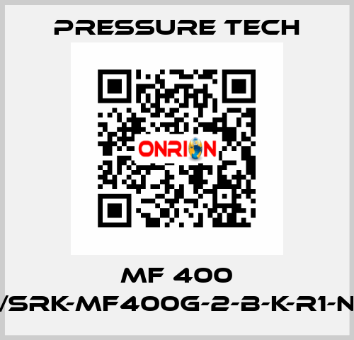 MF 400 /SRK-MF400G-2-B-K-R1-N Pressure Tech