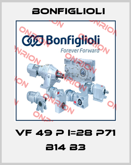 VF 49 P I=28 P71 B14 B3 Bonfiglioli