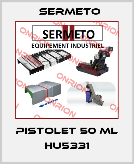 PISTOLET 50 ML HU5331 Sermeto