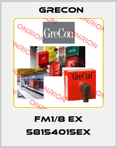 FM1/8 EX 58154015EX Grecon