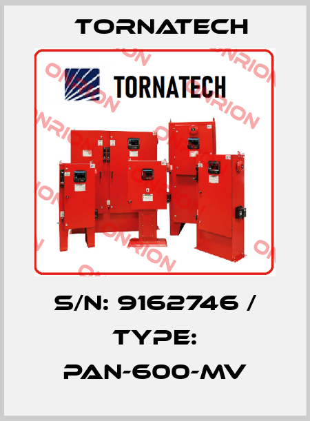 S/N: 9162746 / TYPE: PAN-600-MV TornaTech
