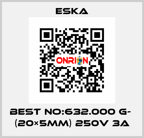 Best No:632.000 G-  (20×5mm) 250V 3A Eska